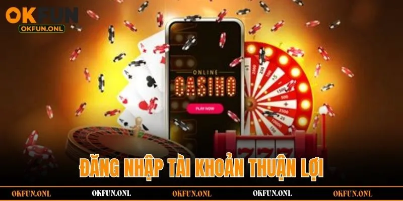 Đăng nhập tài khoản thuận lợi