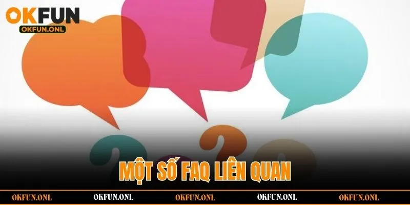 Một số faq liên quan