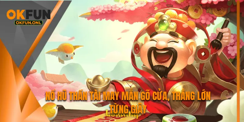 Nổ Hũ Thần Tài