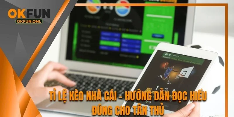 Tỉ Lệ Kèo Nhà cái